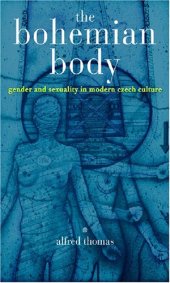 book The Bohemian Body: Gender and Sexuality in Modern Czech Culture