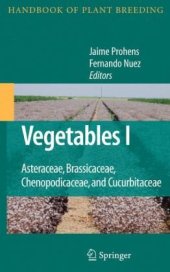 book Vegetables I: Asteraceae, Brassicaceae, Chenopodicaceae, and Cucurbitaceae