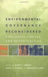 book Environmental Governance Reconsidered: Challenges, Choices, and Opportunities