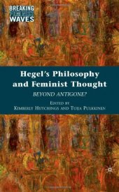 book Hegel's Philosophy and Feminist Thought: Beyond Antigone? (Breaking Feminist Waves)