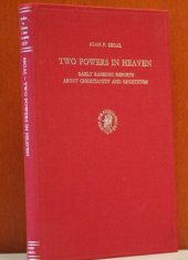 book Two Powers in Heaven: Early Rabbinic Reports About Christianity and Gnosticism (Studies in Judaism in Late Antiquity , No 25)