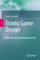 book Triadic Game Design: Balancing Reality, Meaning and Play