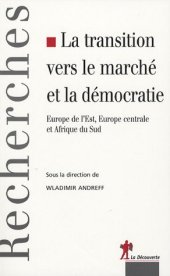 book La transition vers le marché et la démocratie : Europe de l'Est, Europe centrale et Afrique du Sud