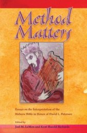 book Method Matters: Essays on the Interpretation of the Hebrew Bible in Honor of David L. Petersen (Society of Biblical Literature Resources for Biblical Study)