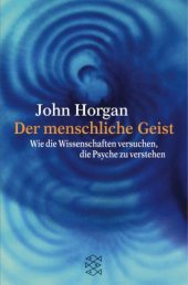 book Der menschliche Geist. Wie die Wissenschaften versuchen, die Psyche zu verstehen