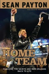 book Home Team: Coaching the Saints and New Orleans Back to Life