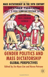 book Gender Politics and Mass Dictatorship: Global Perspectives (Mass Dictatorship in the 20th Century)