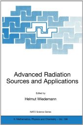 book Advanced Radiation Sources and Applications: Proceedings of the NATO Advanced Research Workshop, held in Nor-Hamberd, Yerevan, Armenia, August 29-September 2, 2004