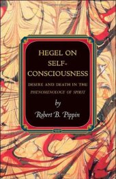 book Hegel on Self-Consciousness: Desire and Death in the Phenomenology of Spirit