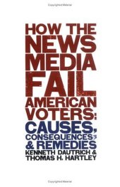 book How the News Media Fail American Voters