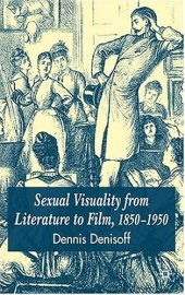 book Sexual Visuality from Literature to Film, 1850-1950 (Palgrave Studies in Nineteenth-Century Writing and Culture)