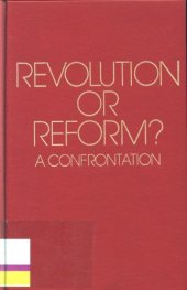 book Revolution or Reform?: A Confrontation