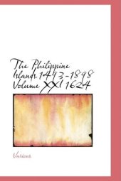 book The Philippine Islands 1493-1898 Volume XXI 1624