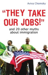 book They Take our jobs! - and 20 other myths about immigration