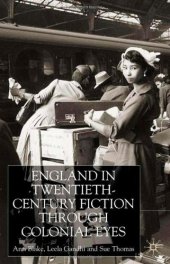 book England Through Colonial Eyes in Twentieth-Century Fiction