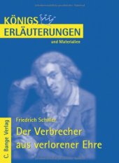 book Erläuterungen zu Friedrich Schiller: Der Verbrecher aus verlorener Ehre (Königs Erläuterungen und Materialien, Band 469)