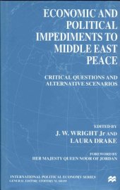 book Economic and Political Impediments To Middle East Peace: Critical Questions and Alternative Scenarios (International Political Economy Series)