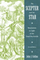 book The Scepter and the Star: Messianism in Light of the Dead Sea Scrolls, Second Edition