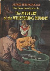 book The Mystery of the Whispering Mummy (The Three Investigators, Book 3)