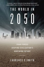 book The World in 2050: Four Forces Shaping Civilization's Northern Future