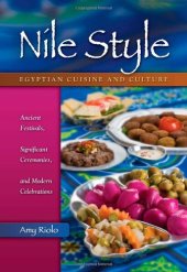 book Nile Style: Egyptian Cuisine and Culture: Ancient Festivals, Significant Ceremonies, and Modern Celebrations (Hippocrene Cookbook Library)