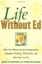 book Life Without Ed: How One Woman Declared Independence from Her Eating Disorder and How You Can Too