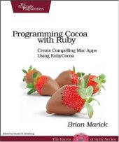 book Programming Cocoa with Ruby: Create Compelling Mac Apps Using RubyCocoa (The Facets of Ruby Series)