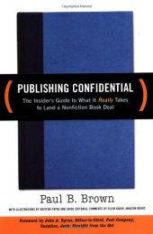 book Publishing Confidential: The Insider's Guide to What It Really Takes to Land a Nonfiction Book Deal