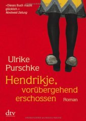 book Hendrikje, vorübergehend erschossen (Roman)