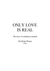 book Only Love Is Real - The story of soulmates reunited