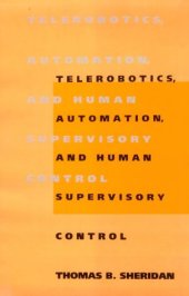 book Telerobotics, Automation, and Human Supervisory Control