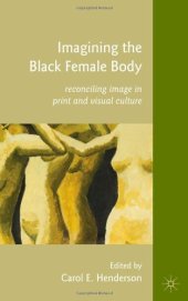 book Imagining the Black Female Body: Reconciling Image in Print and Visual Culture