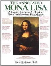 book The Annotated Mona Lisa: A Crash Course in Art History from Prehistoric to Post-Modern