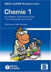 book MEDI-LEARN Skriptenreihe: Chemie - Band 1 - Grundlagen, Stoffumwandlung, Thermodynamik und Kinetik, 2. Auflage