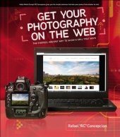 book Get Your Photography on the Web: The Fastest, Easiest Way to Show and Sell Your Work