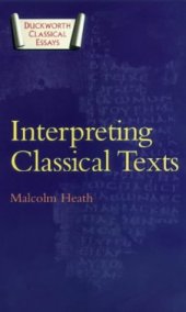 book Interpreting Classical Texts (Duckworth Classical Essays)