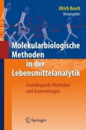 book Molekularbiologische Methoden in der Lebensmittelanalytik: Grundlegende Methoden und Anwendungen