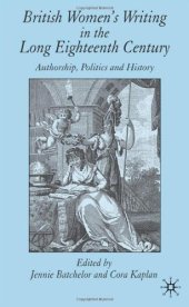 book British Women's Writing in the Long Eighteenth Century: Authorship, Politics and History