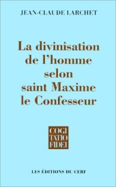 book La divinisation de l'homme selon Saint Maxime le Confesseur