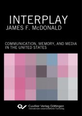 book Interplay: Communication, Memory, and Media in the United States