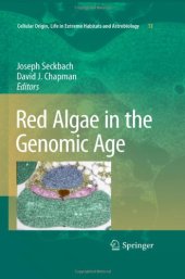 book Red Algae in the Genomic Age (Cellular Origin, Life in Extreme Habitats and Astrobiology)