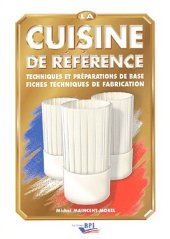 book La cuisine de référence : Techniques et préparations de base, fiches techniques de fabrication