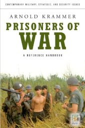 book Prisoners of War: A Reference Handbook (Contemporary Military, Strategic, and Security Issues)