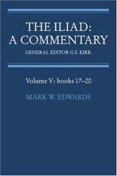 book The Iliad: A Commentary: Volume 5, Books 17-20