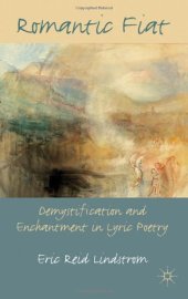 book Romantic Fiat: Demystification and Enchantment in Lyric Poetry