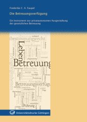 book Die Betreuungsverfügung: Ein Instrument zur privatautonomen Ausgestaltung der gesetzlichen Betreuung