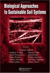 book Biological Approaches to Sustainable Soil Systems (Books in Soils, Plants, and the Environment)