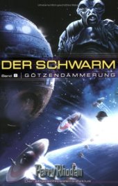 book Perry Rhodan. Götzendämmerung. Der Schwarm 08.