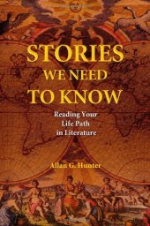 book Stories We Need to Know: Reading Your Life Path in Literature