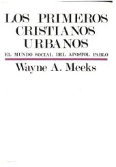 book Los Primeros Cristianos Urbanos: El Mundo Social Del Apostol Pablo